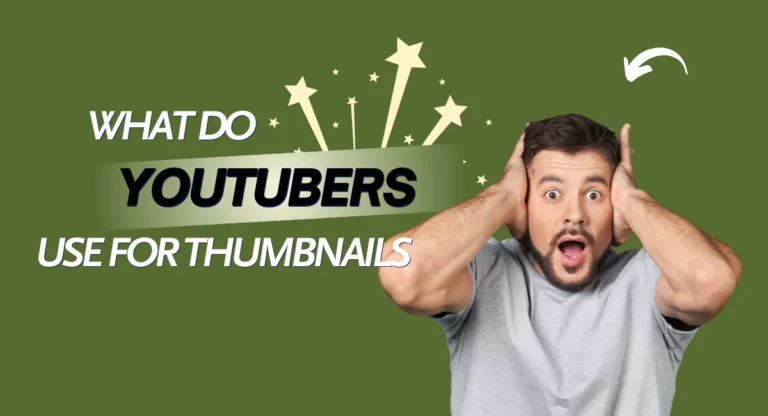 What Do YouTubers Use for Thumbnails?